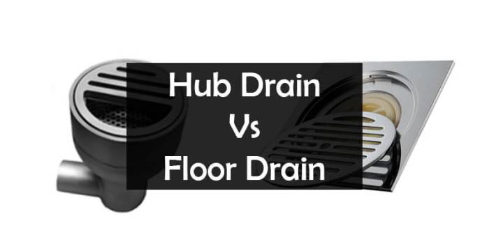 Hub drain vs floor drain