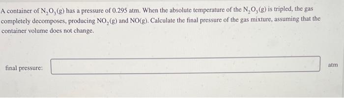 A container of n2o3 has a pressure of